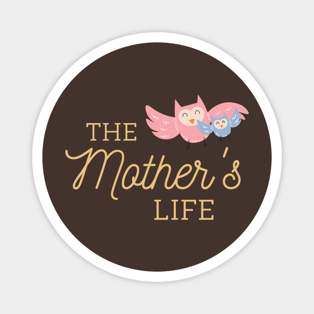 The Mothers Life Design Magnet by Aziz